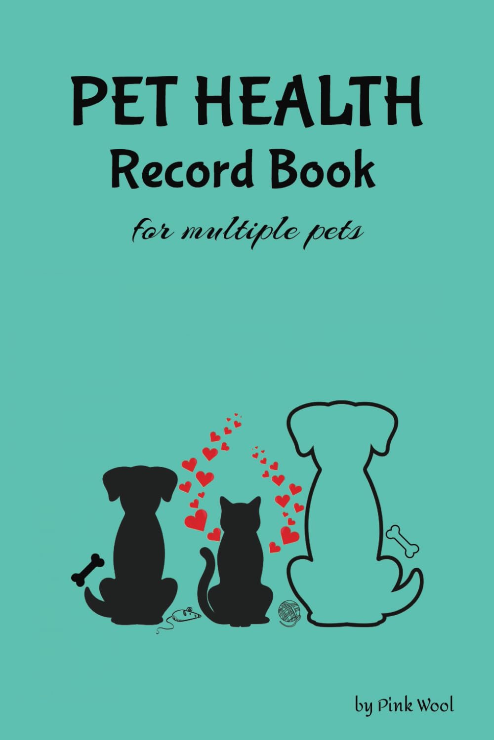 Pet Health Record Book for Multiple Pets: Up to 3 Animals, Keep All Your Cat and Dog Medical Info Organized: Vaccinations, Vet Visits, Diet & Exercise, Worm and Flea Treatments